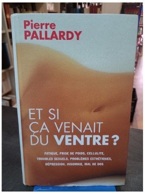 Et si ça venait du ventre ? par Pierre Pallardy : guide sur les troubles digestifs
