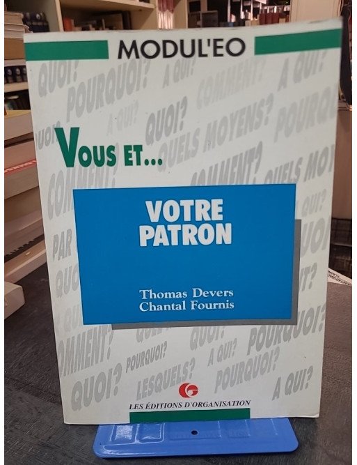 Vous et votre patron par Thomas Devers : relations au travail et gestion de carrière