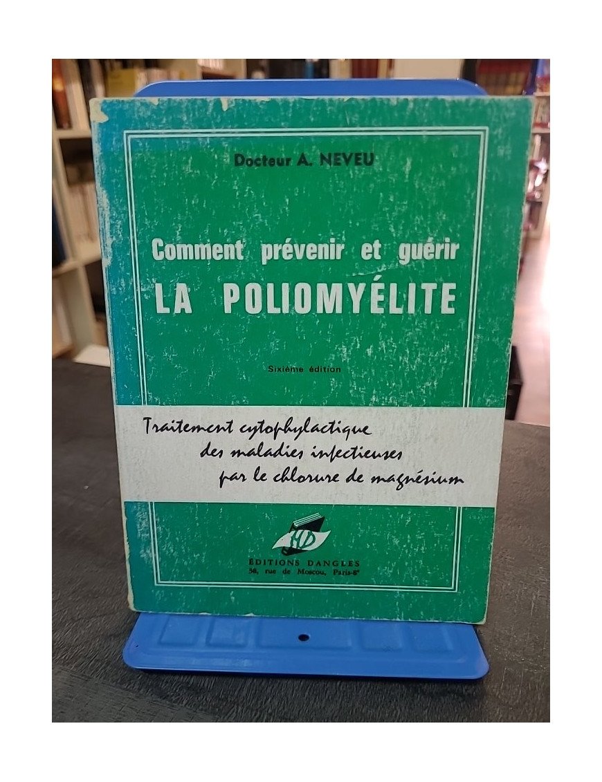 Comment prévenir et guérir la poliomyélite par Auguste Neveu : Traitement par le chlorure de magnésium