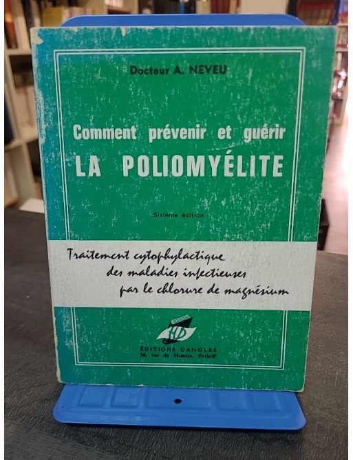 Comment prévenir et guérir la poliomyélite par Auguste Neveu : Traitement par le chlorure de magnésium