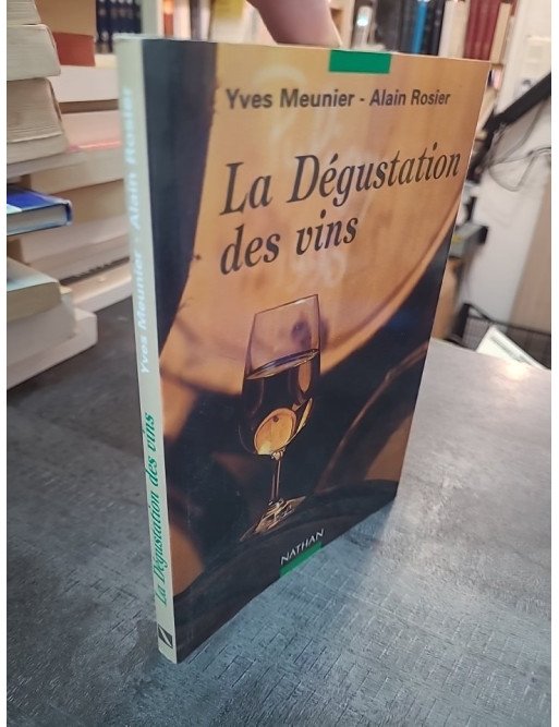 Techniguide de la dégustation des vins par Yves Meunier : analyse et conseils pratiques