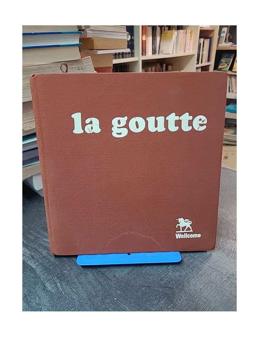 La Goutte par A. Ryckeweart et al. : ouvrage du Laboratoire Wellcome