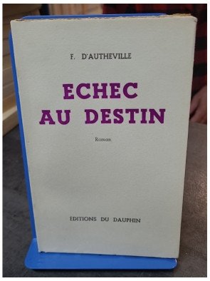 Échec au destin par F. D'Auteville : un roman des éditions Du Dauphin