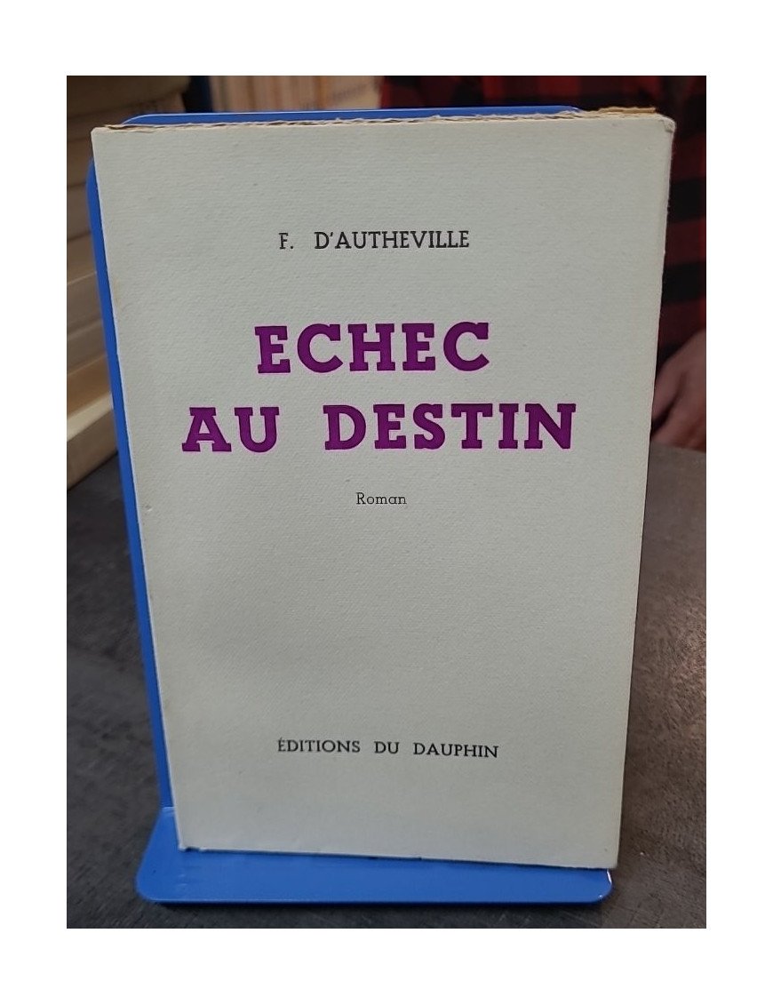 Échec au destin par F. D'Auteville : un roman des éditions Du Dauphin