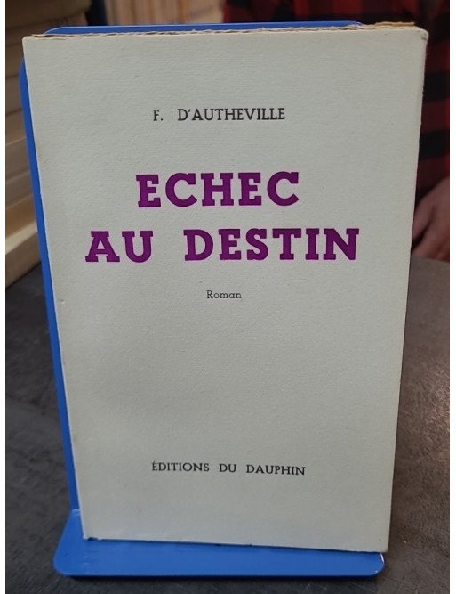 Échec au destin par F. D'Auteville : un roman des éditions Du Dauphin