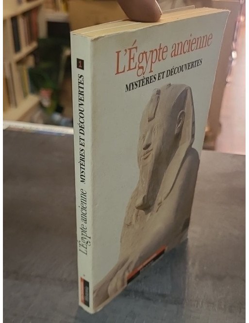 L'Egypte ancienne par Christiane Desroches-Noblecourt - Les mystères de la civilisation égyptienne