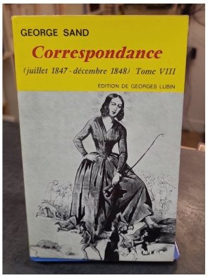 Correspondance de George Sand - Tome VIII (1847-1848) - Édition de Georges Lubin