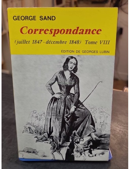 Correspondance de George Sand - Tome VIII (1847-1848) - Édition de Georges Lubin