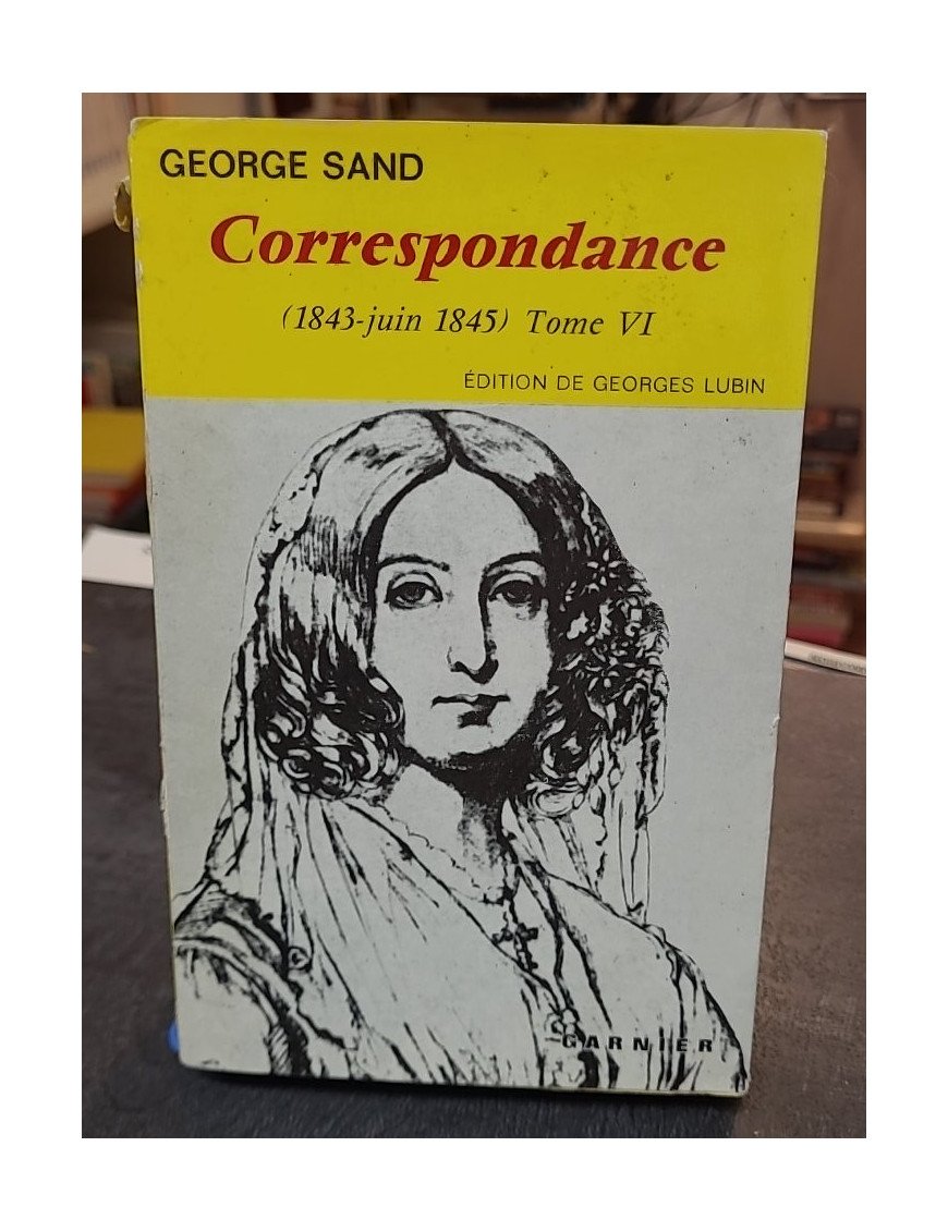 Correspondance de George Sand - Tome VI (1843-1845) - Édition Georges Lubin