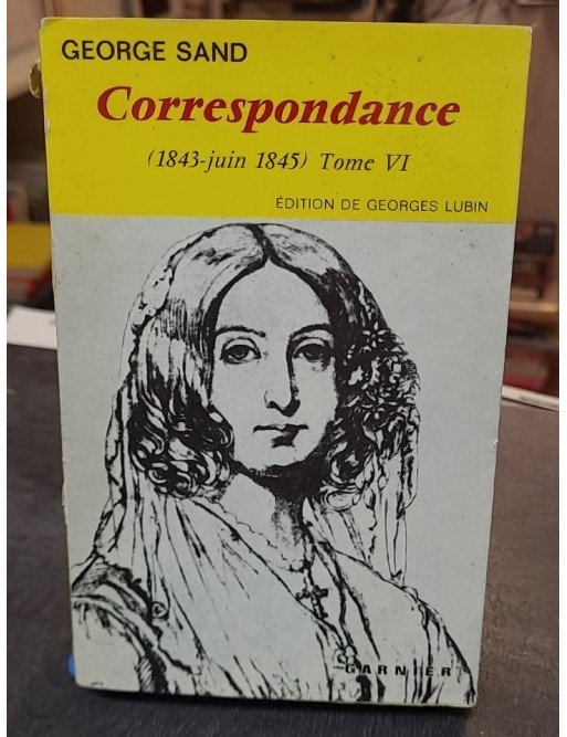 Correspondance de George Sand - Tome VI (1843-1845) - Édition Georges Lubin