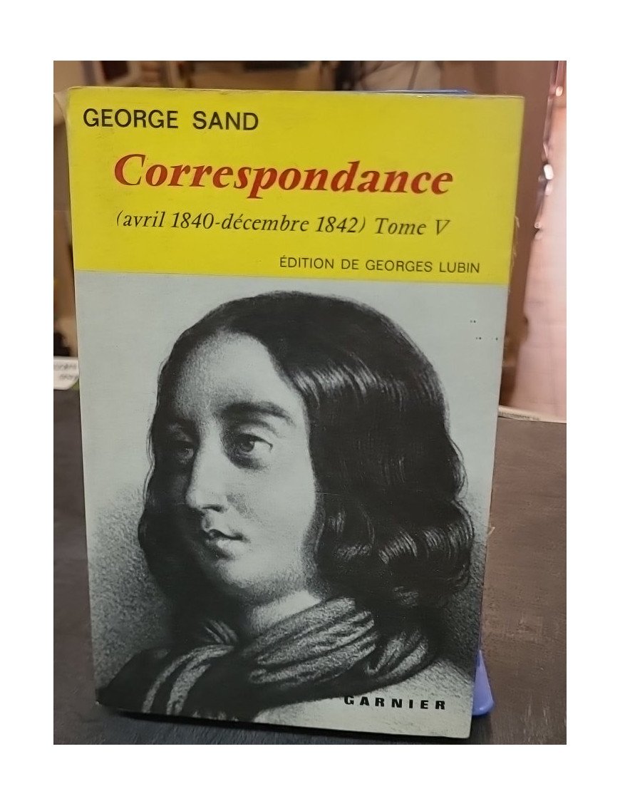 Correspondance de George Sand - Tome V (1840-1842) - Édition de Georges Lubin