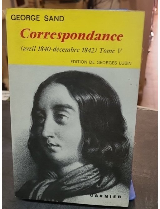 Correspondance de George Sand - Tome V (1840-1842) - Édition de Georges Lubin