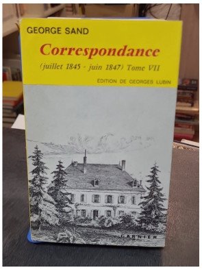 Correspondance de George Sand - Tome VII (1845-1847) - Édition de Georges Lubin