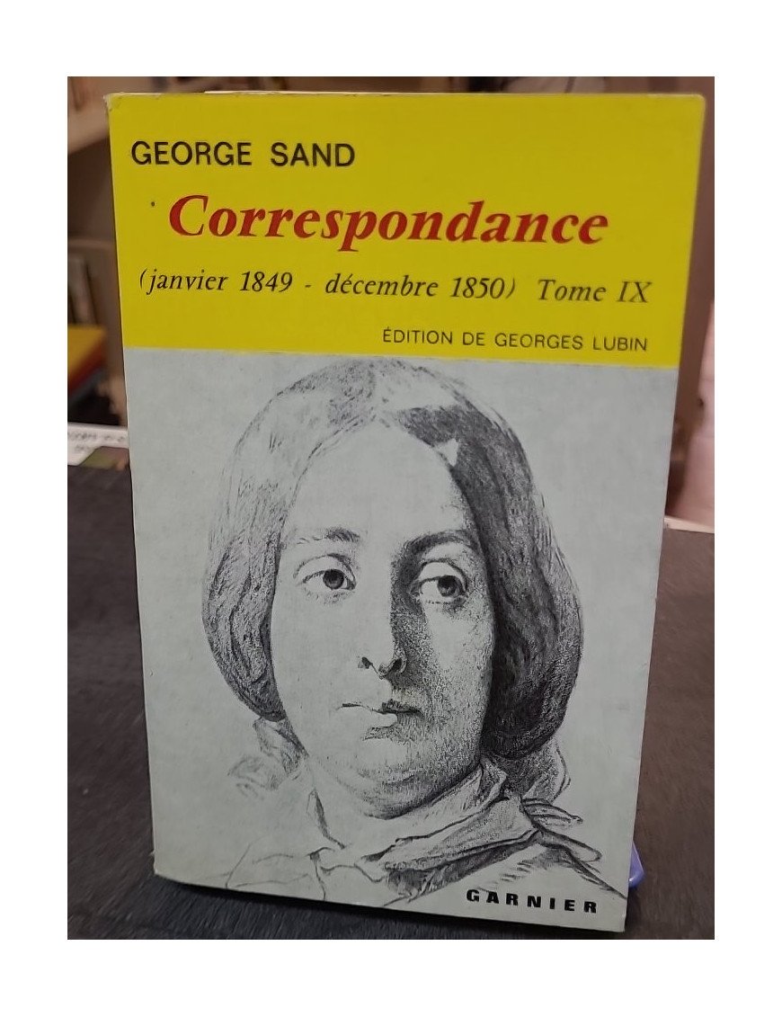 Correspondance de George Sand - Tome IX (1849-1850) - Édition de Georges Lubin