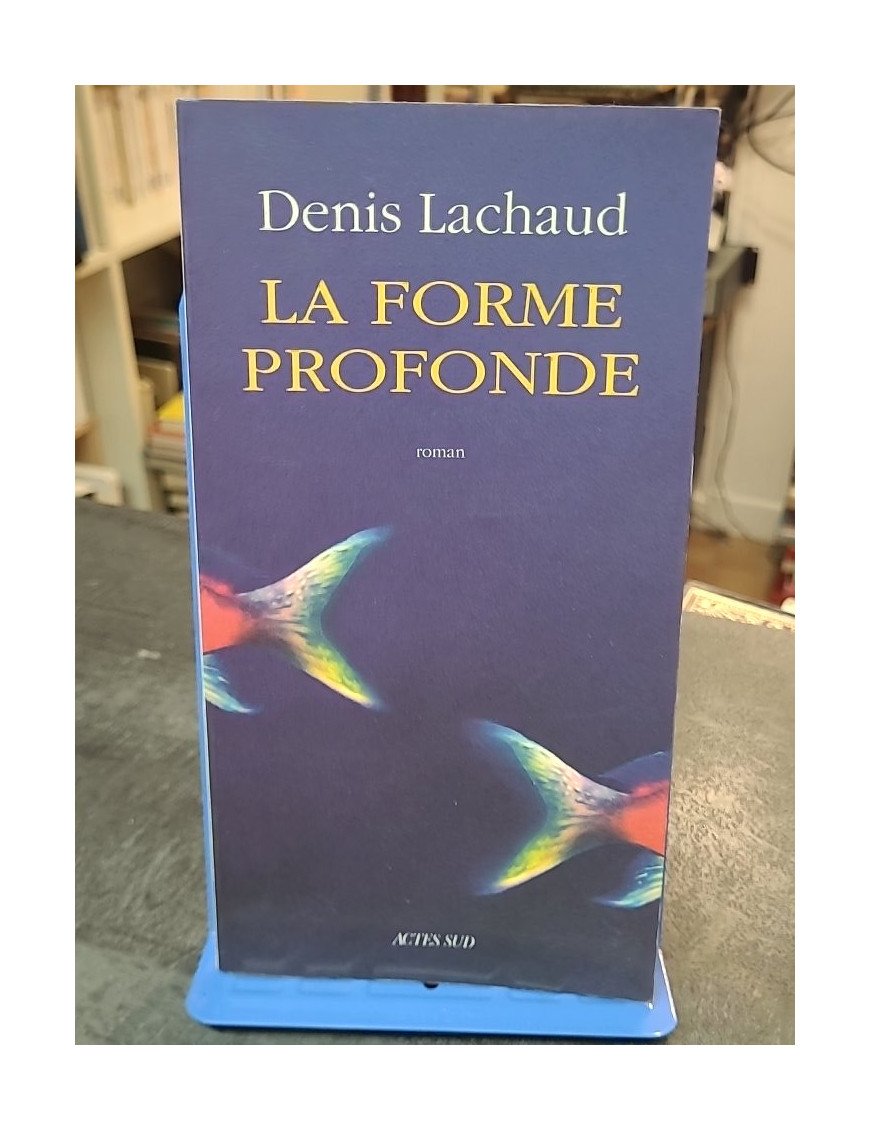 La forme profonde par Denis Lachaud