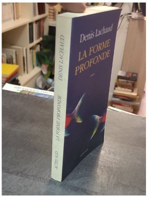 La forme profonde par Denis Lachaud