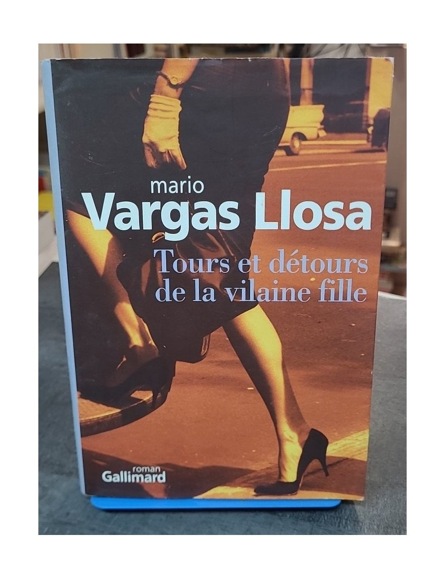 Tours et détours de la vilaine fille par Mario Vargas Llosa