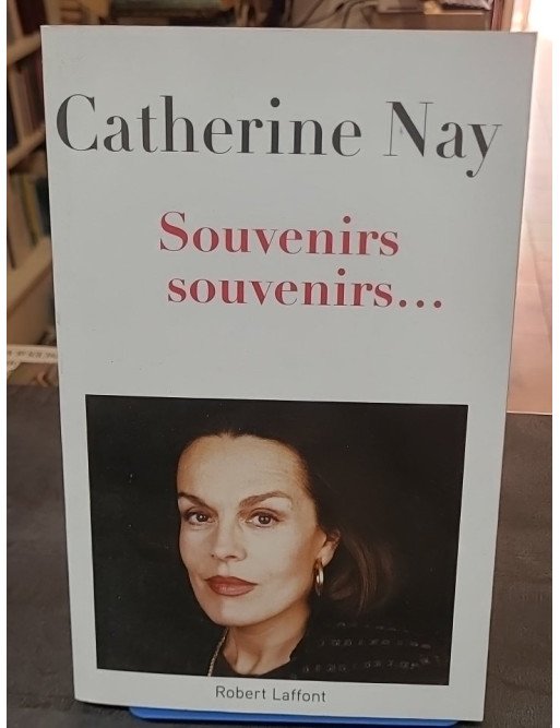 Souvenirs, souvenirs... de Catherine Nay