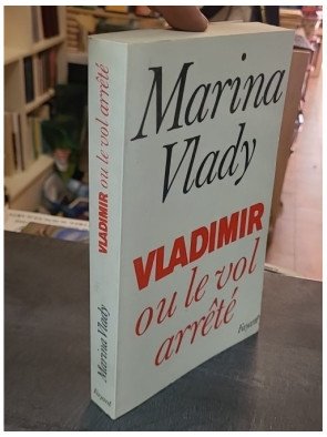 Vladimir ou le vol arrêté par Marina Vlady