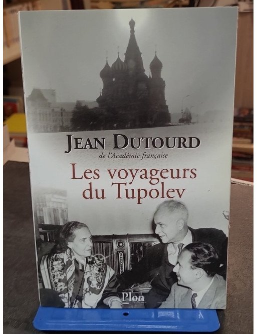 Les voyageurs du tupolev de Jean Dutourd