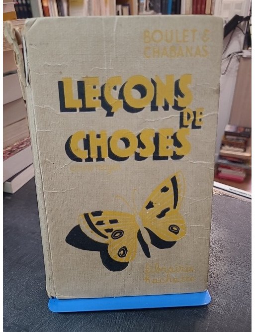 Lecons de Choses. Cours moyen. Programme 1941 par Boulet et Chabanas