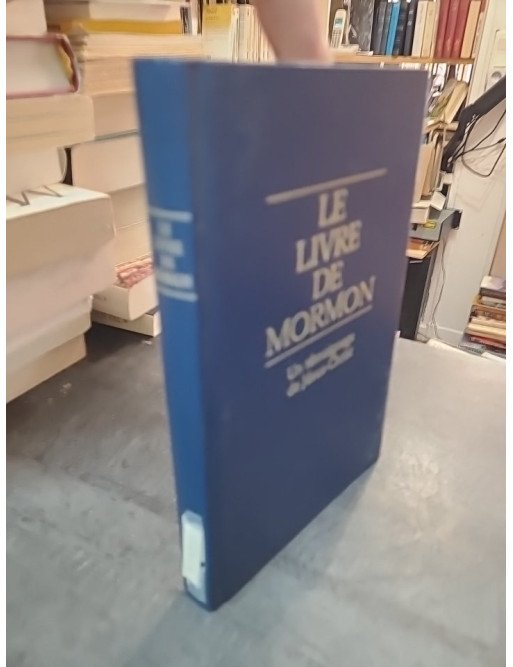Le livre de Mormon - Un témoignage de Jésus-Christ par Mormon et Joseph Smith