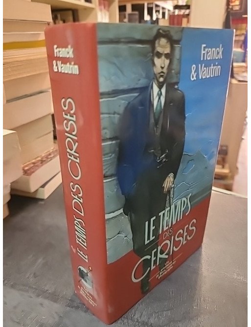 Le temps des cerises, Les aventures de Boro par Jean Vautrin & Dan Franck