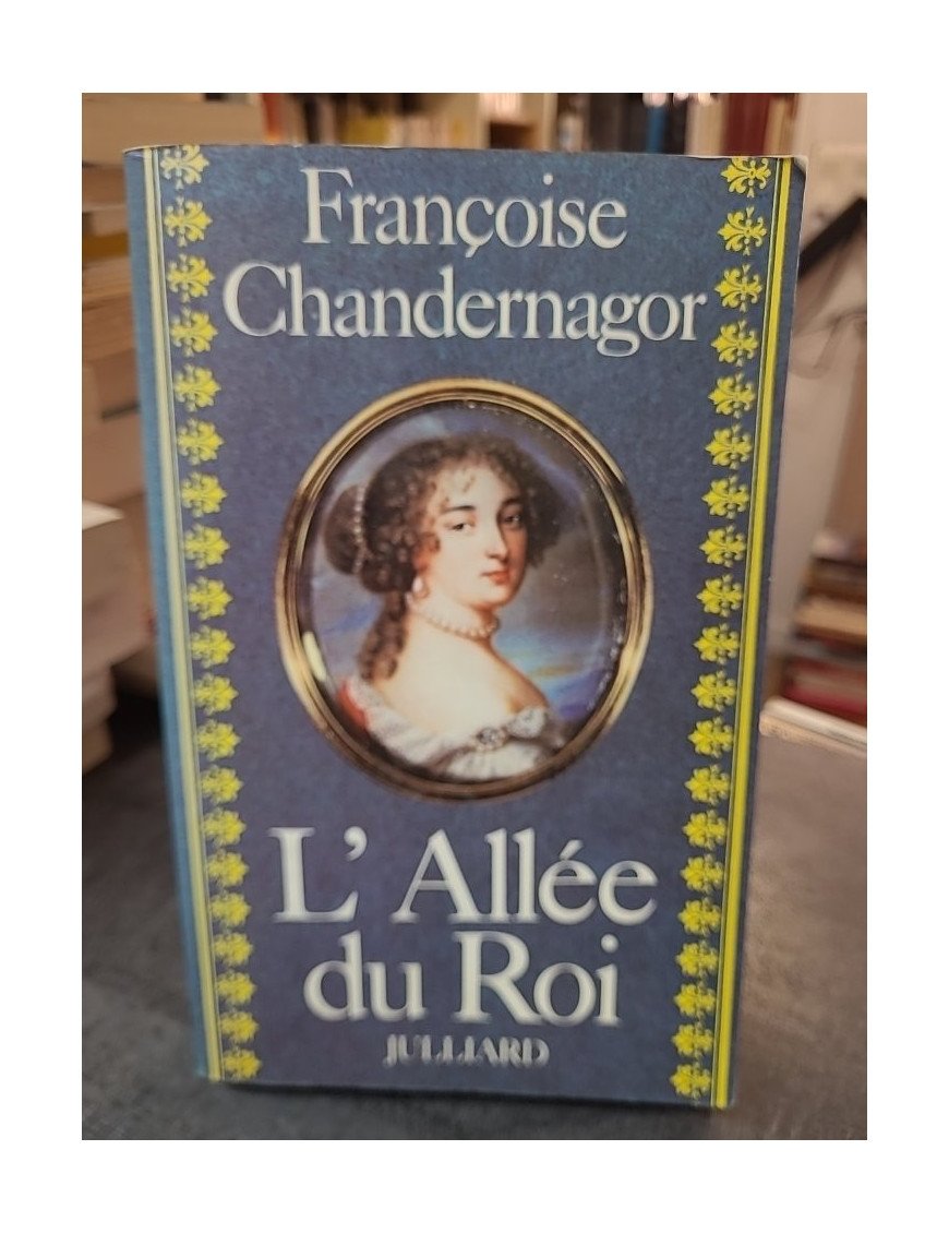 L'Allée du roi par Françoise Chandernagor - Roman sur Madame de Maintenon