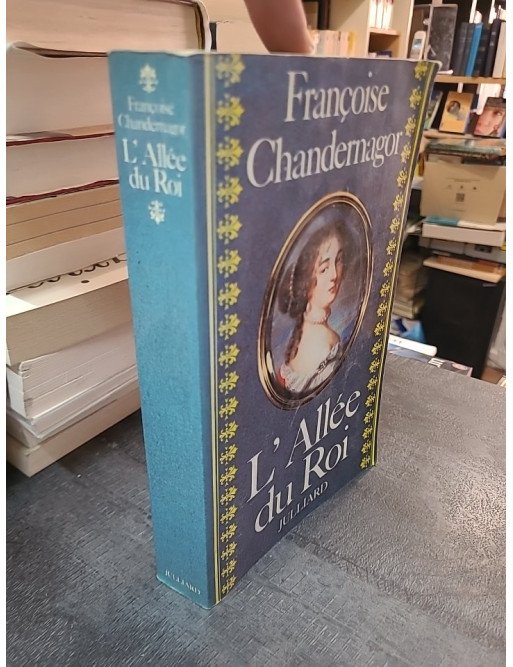 L'Allée du roi par Françoise Chandernagor - Roman sur Madame de Maintenon