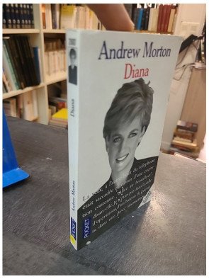 Diana, sa vraie histoire par Andrew Morton - La biographie révélatrice de la Princesse de Galles