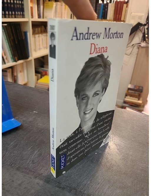 Diana, sa vraie histoire par Andrew Morton - La biographie révélatrice de la Princesse de Galles