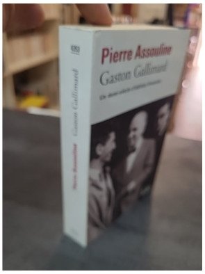 Gaston Gallimard - Un demi-siècle d'édition française par Pierre Assouline