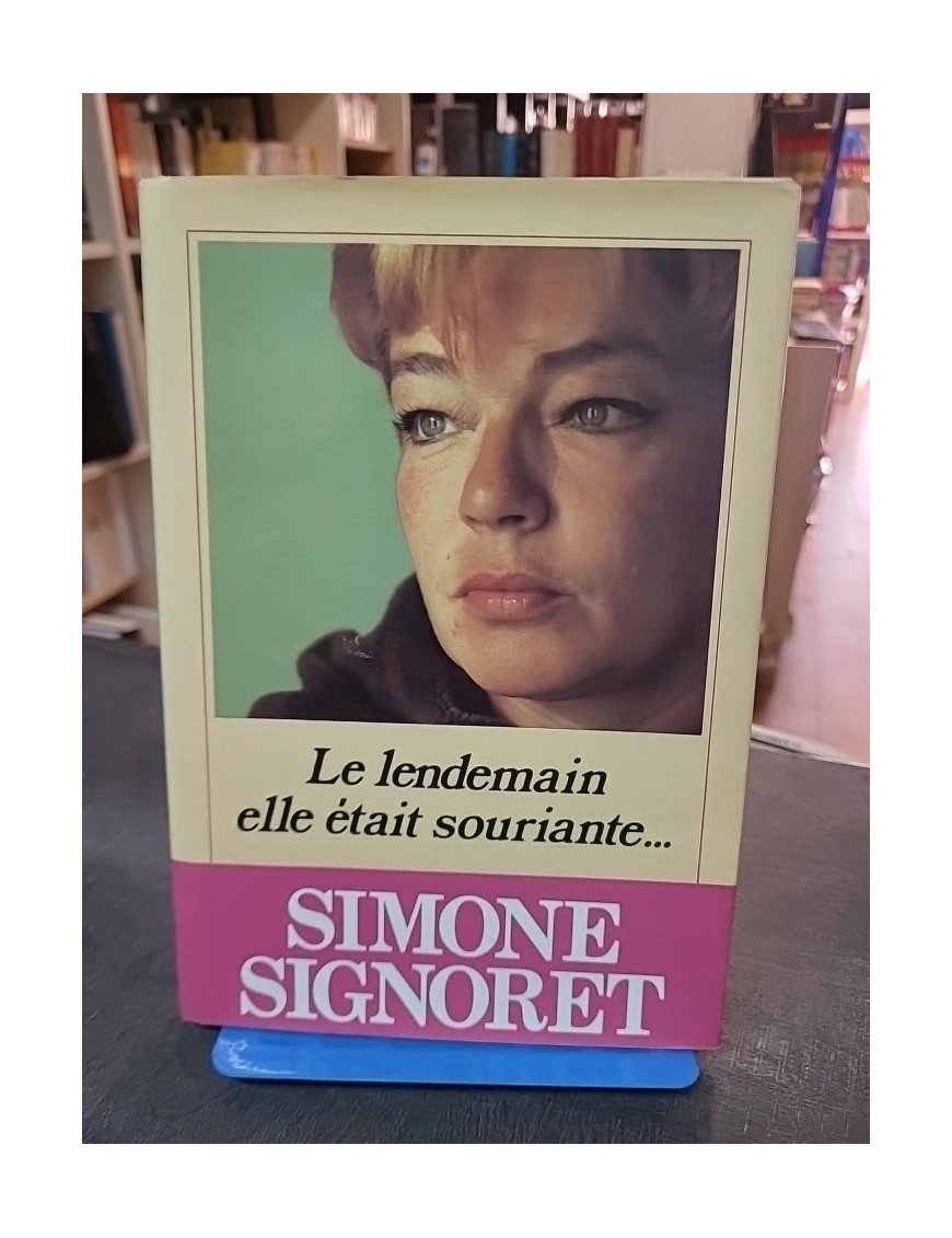 Le Lendemain Elle Était souriante... de Simone Signoret - Autobiographie de l'actrice