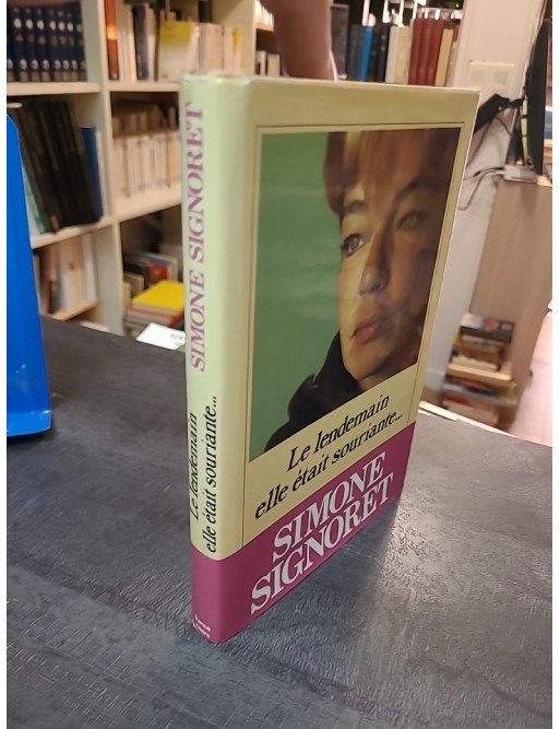 Le Lendemain Elle Était souriante... de Simone Signoret - Autobiographie de l'actrice
