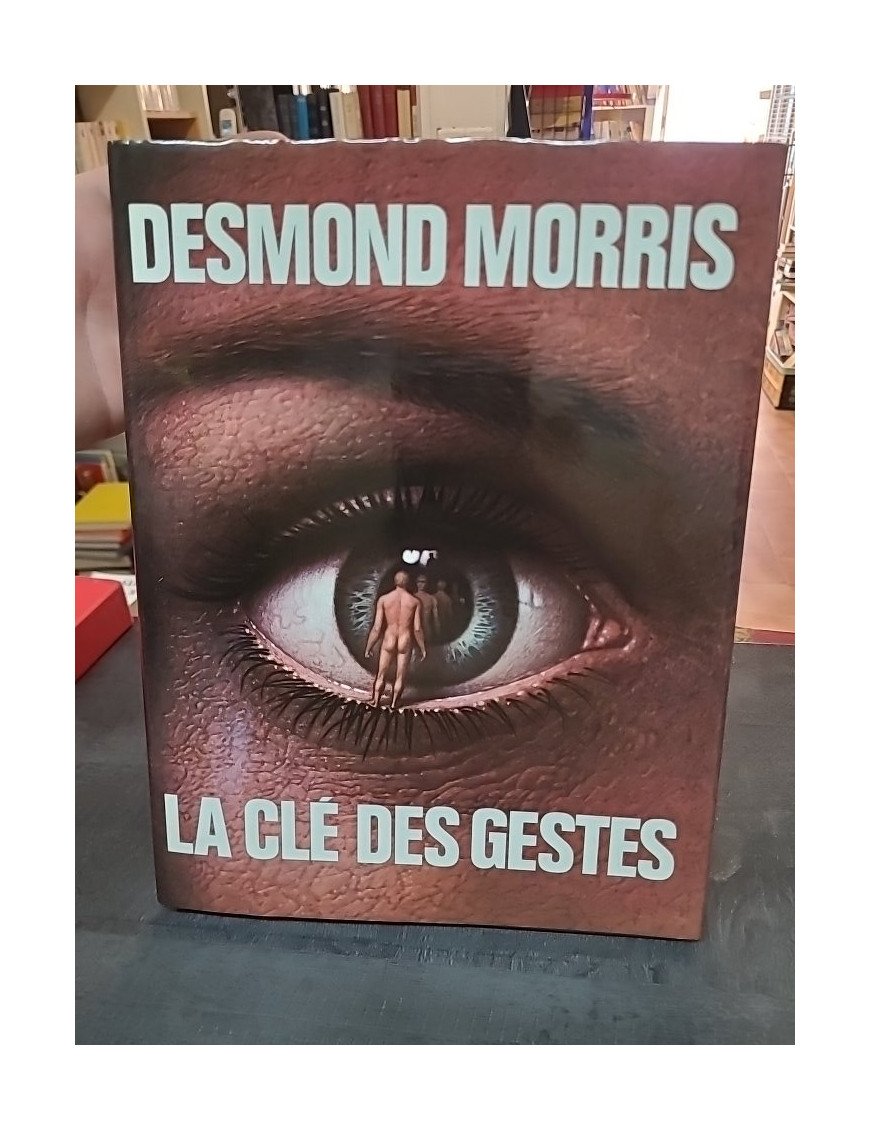 La Clé des gestes - Guide du langage corporel par Desmond Morris