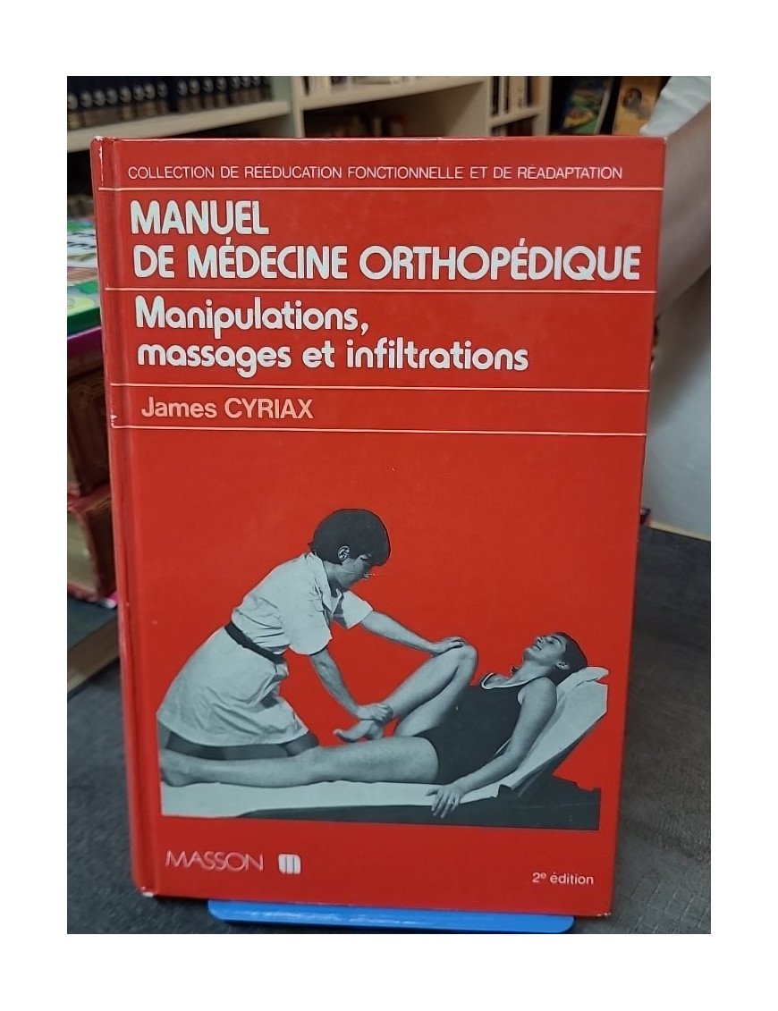 Manuel De Medecine Orthopedique - Traitement par James Cyriax
