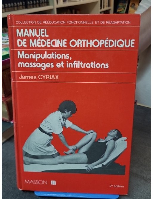 Manuel De Medecine Orthopedique - Traitement par James Cyriax