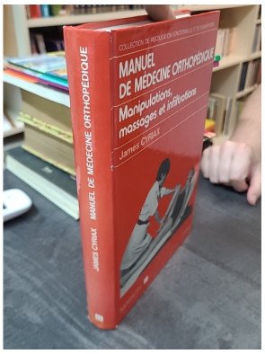 Manuel De Medecine Orthopedique - Traitement par James Cyriax