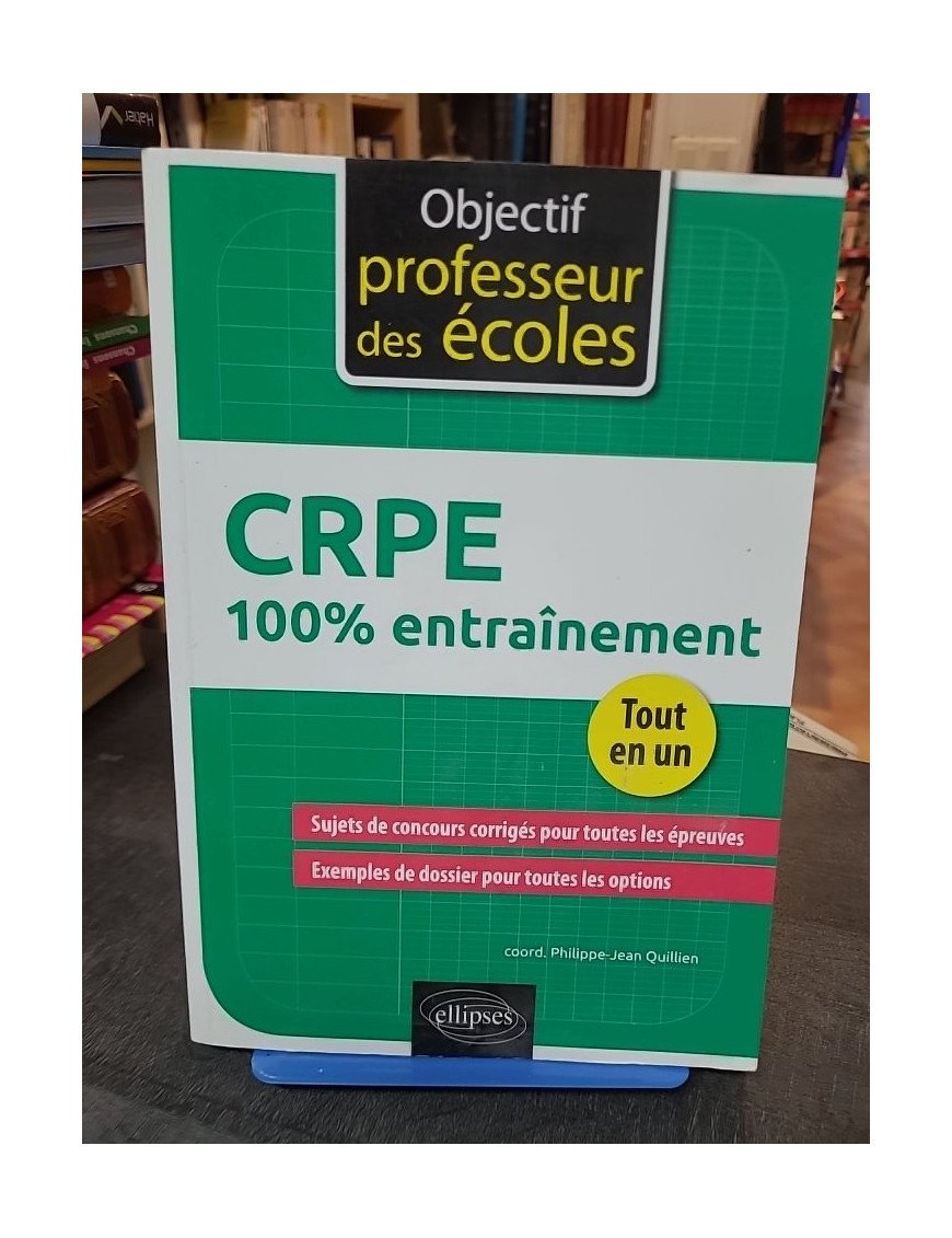 CRPE 100% entraînement par Philippe-Jean Quillien, Carole Asdih, Manuel Bächtold, Philippe Brun