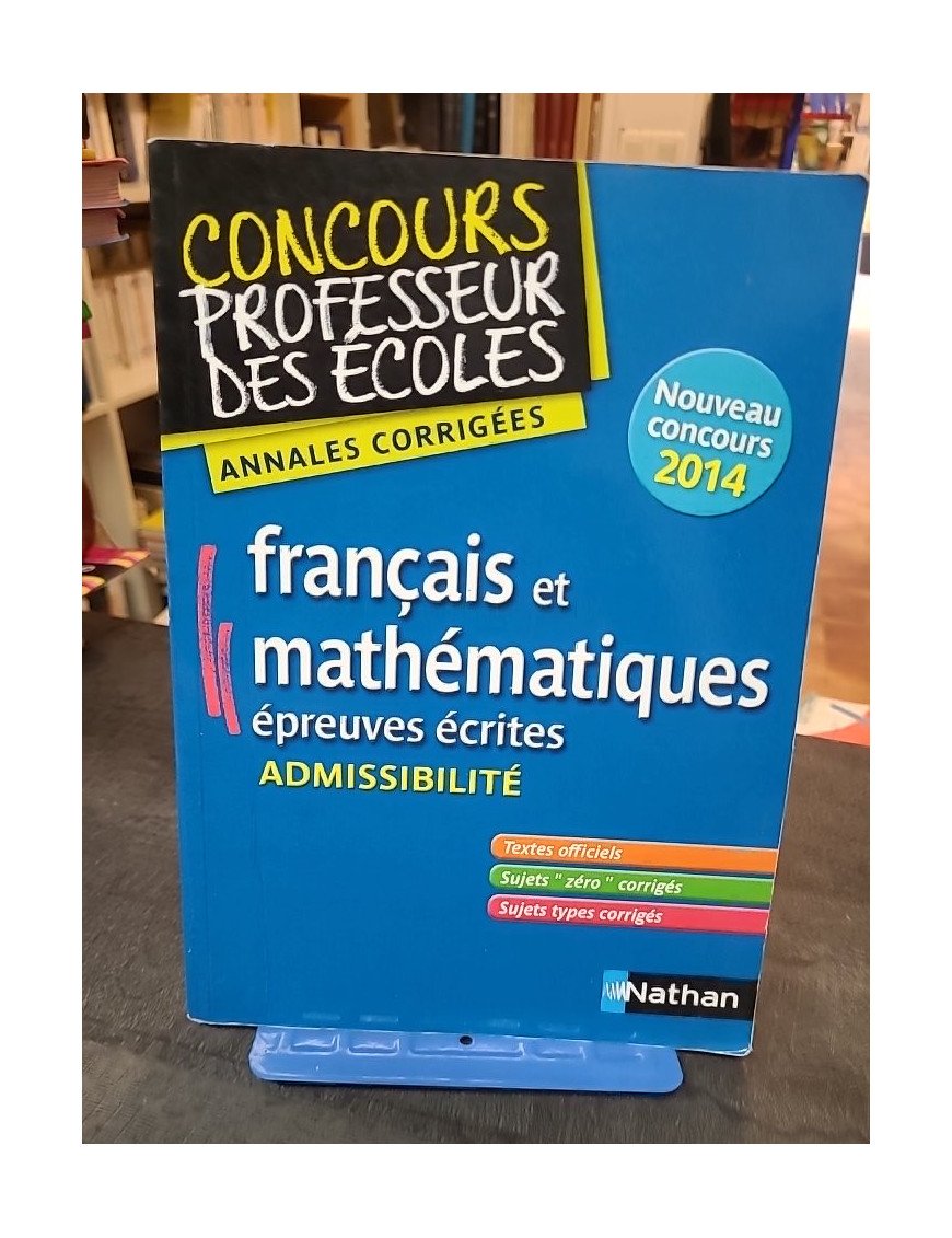 Annales CRPE 2014 - Admissibilité Français & Mathématiques par Janine Hiu et Daniel Motteau