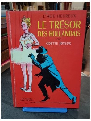 L'Age heureux, Le Trésor des Hollandais par Odette Joyeux