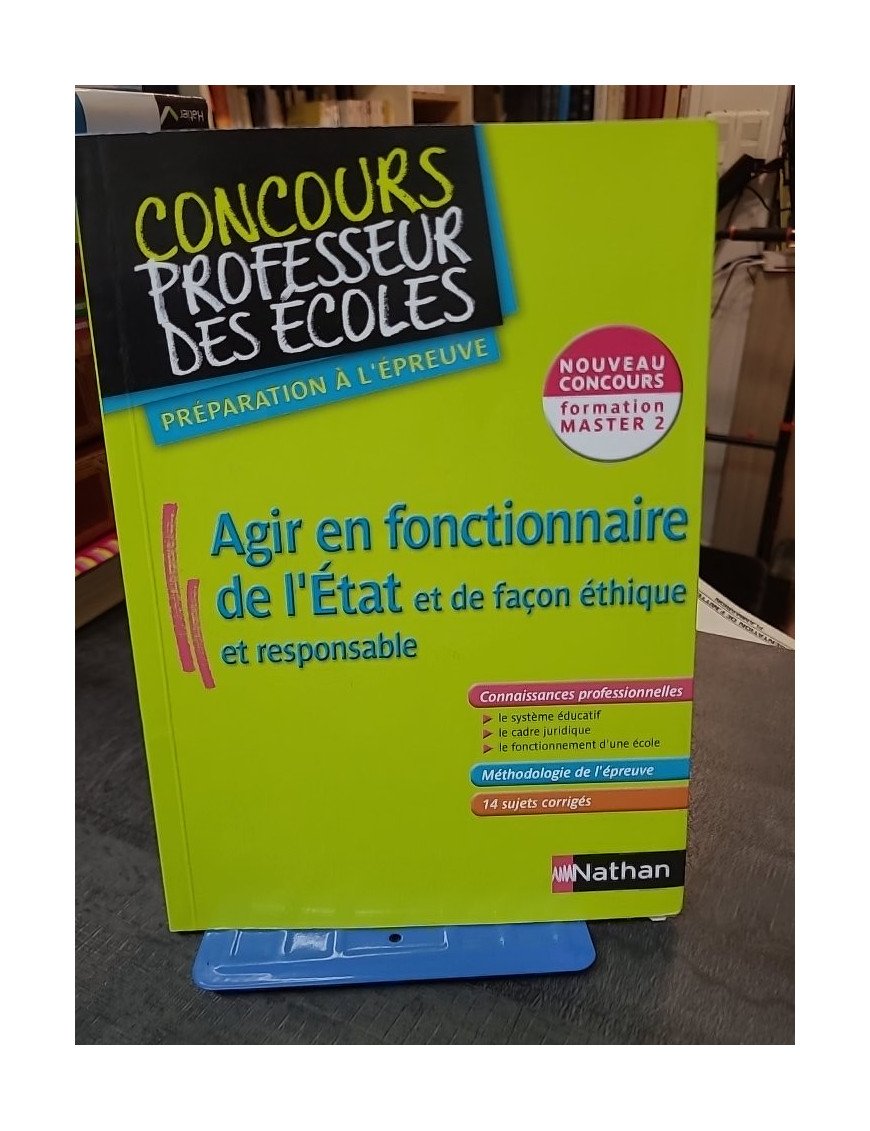 Agir En Fonctionnaire De L'Etat Et De Façon Éthique Et Responsable par Alain Corneloup