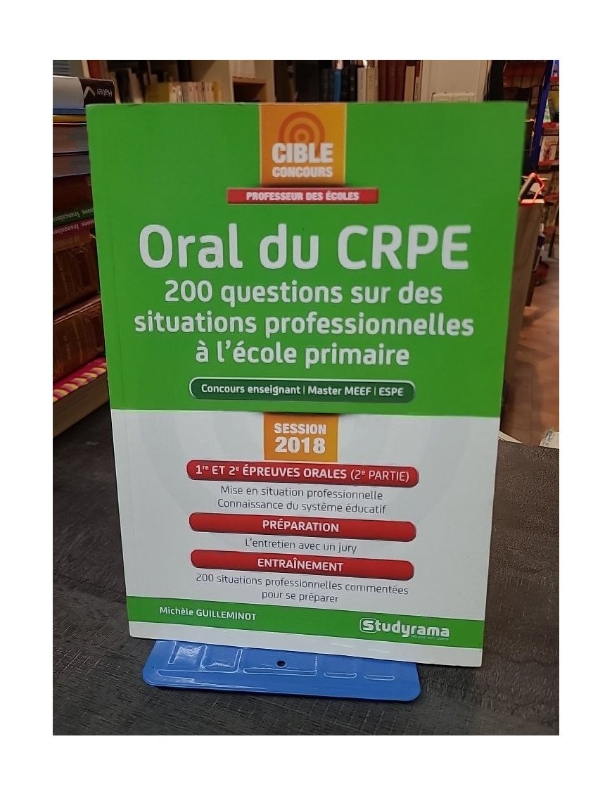 Oral du CRPE : 200 Questions sur des situations professionnelles par Michèle Guilleminot
