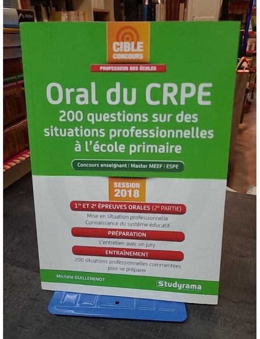 Oral du CRPE : 200 Questions sur des situations professionnelles par Michèle Guilleminot