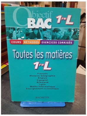Objectif Bac 1ère L - Toutes les matières, cours et exercices corrigés par Sabine Bobée