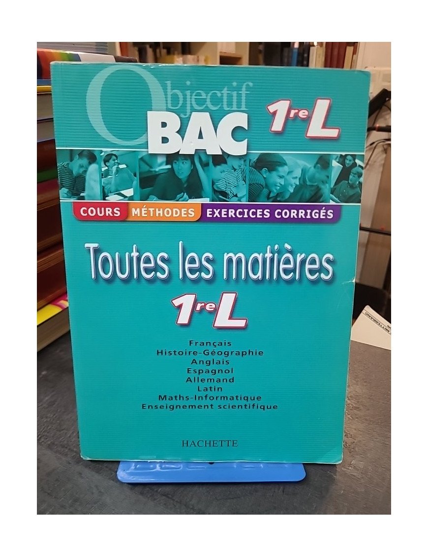 Objectif Bac 1ère L - Toutes les matières, cours et exercices corrigés par Sabine Bobée