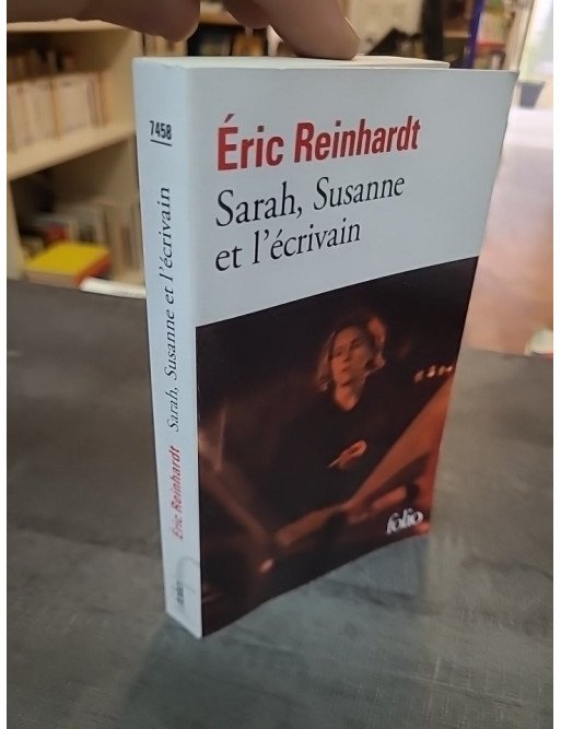 Sarah, Susanne et l'écrivain - Éric Reinhardt