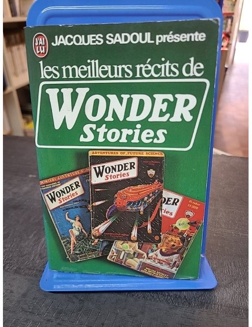 Les meilleurs récits de Wonder Stories - Jacques Sadoul