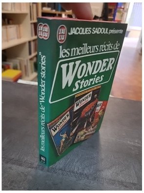 Les meilleurs récits de Wonder Stories - Jacques Sadoul