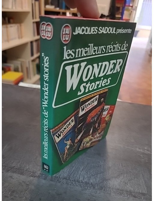 Les meilleurs récits de Wonder Stories - Jacques Sadoul